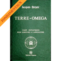 TERRE-OMEGA - Clefs Initiatiques pour Survivre à...